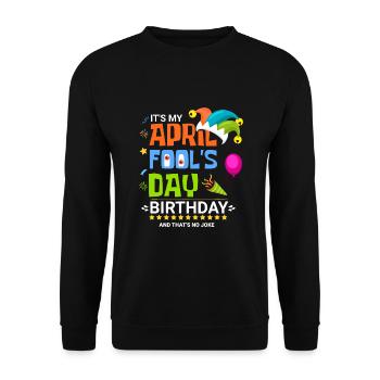It's My April Fool's Day Birthday - Unisex Sweatshirt - black - Front - Alina (178cm) & Michal (187cm)