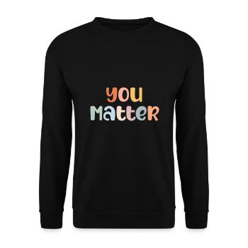 You Matter Mental Health Awareness Illness - Unisex Sweatshirt - black - Front - Alina (178cm) & Michal (187cm)