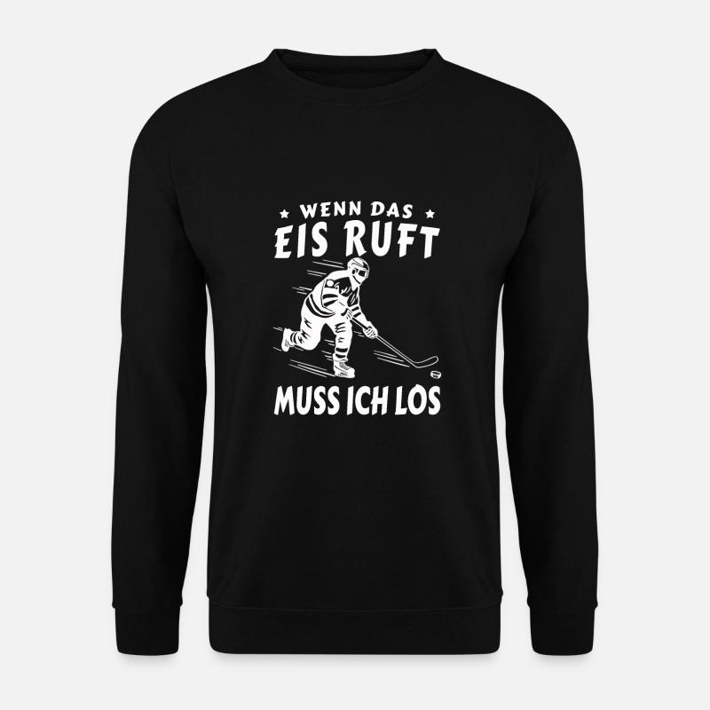 Eishockey - Wenn das Eis ruft, muss ich los Hockey - Unisex Pullover - Schwarz