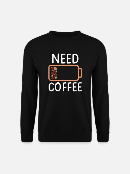 NEED COFFEE - Unisex Pullover - Schwarz