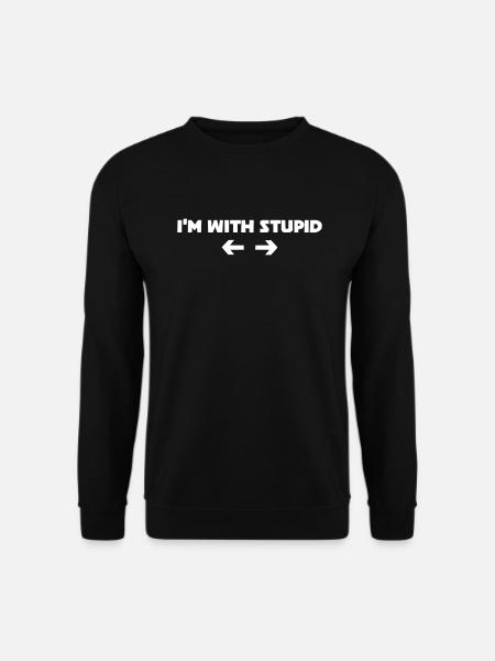 i m with stupid - Unisex Pullover - Schwarz