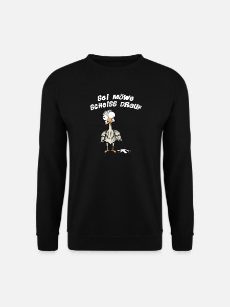 Sei Möwe Scheiß Drauf Norddeutschland Norddeutsch - Unisex Pullover - Schwarz