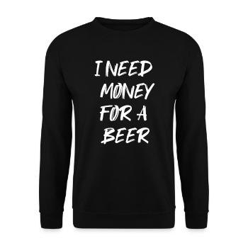 Brauche Geld für Bier! - Unisex Pullover - Schwarz - Vorne - Alina (178cm) & Michal (187cm)