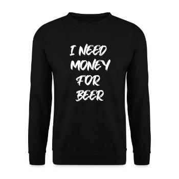 Brauche Geld für Bier! - Unisex Pullover - Schwarz - Vorne - Alina (178cm) & Michal (187cm)