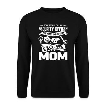 Security Officer The Most Important Call Me Mom - Unisex Sweatshirt - black - Front - Alina (178cm) & Michal (187cm)