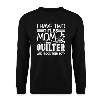 I am A Mom And Quilter - Unisex Sweatshirt - black - Front - Alina (178cm) & Michal (187cm)