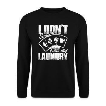 Poker I Don't Even Fold My Laundry - Unisex Sweatshirt - black - Front - Alina (178cm) & Michal (187cm)