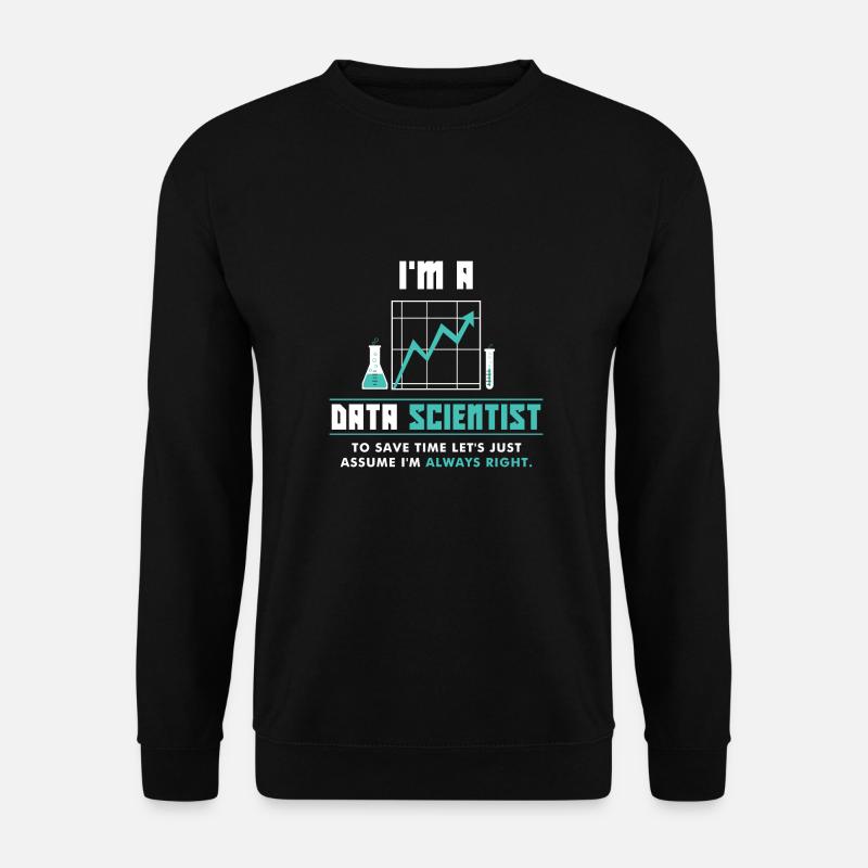 Data Scientist Data Science Scientist - Unisex Sweatshirt - black
