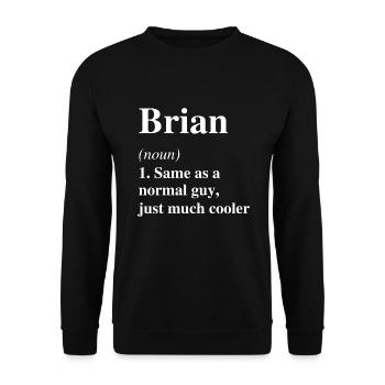 Brian Définition Cool Nom Dire Cadeau - Sweat-shirt Unisexe - noir - Devant - Alina (178cm) & Michal (187cm)