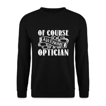 Optician I'm An Awesome Optician - Unisex Sweatshirt - black - Front - Alina (178cm) & Michal (187cm)