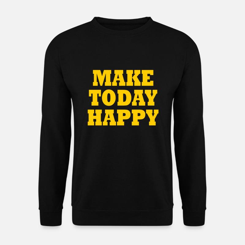 Make today happy - Unisex Sweatshirt - black