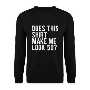 Do I look like 50? Funny birthday design - Unisex Sweatshirt - black - Front - Alina (178cm) & Michal (187cm)