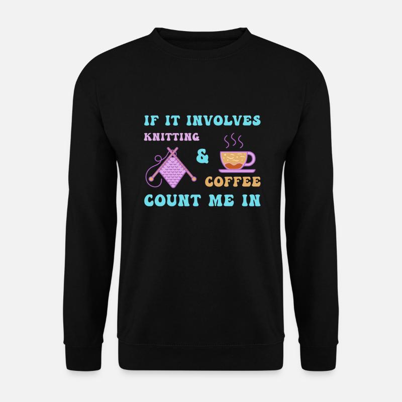 Knitting knitting needle wool funny - Unisex Sweatshirt - black