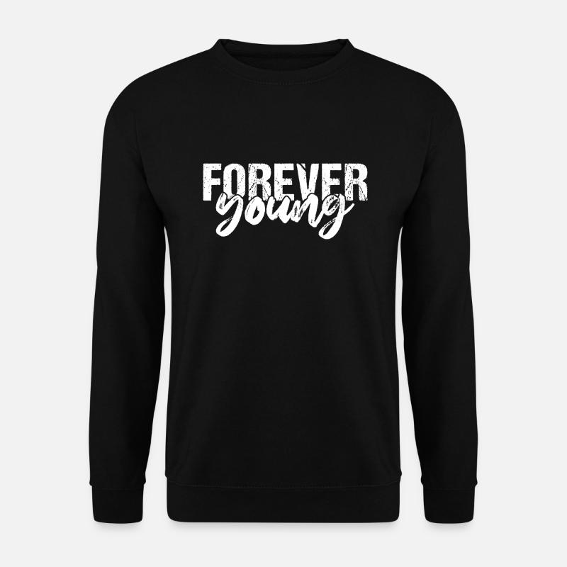 Forever Young - Unisex Pullover - Schwarz