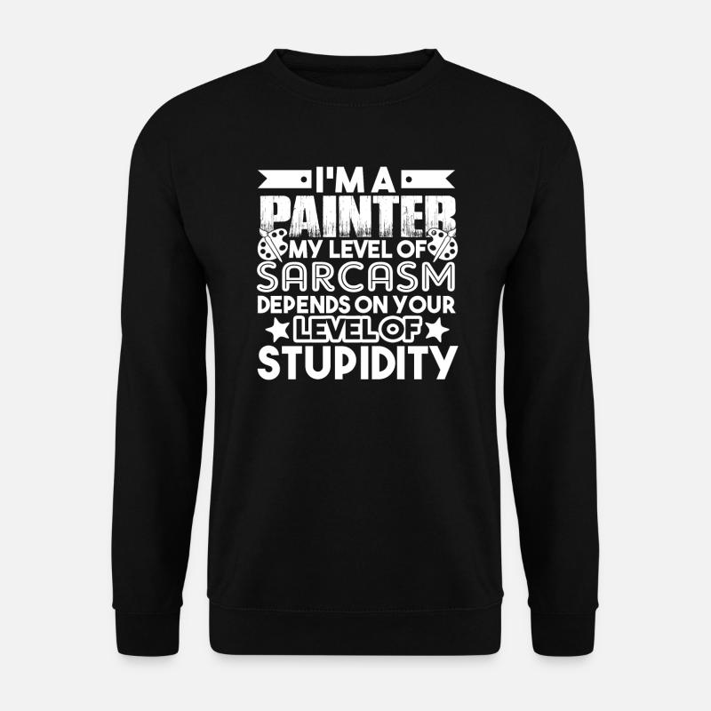 Maler Ich bin ein Maler - Unisex Pullover - Schwarz