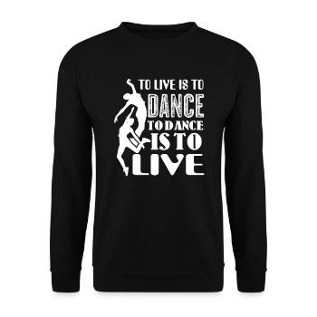 Dancer Dancer To Live Is To Dance - Unisex Sweatshirt - black - Front - Alina (178cm) & Michal (187cm)