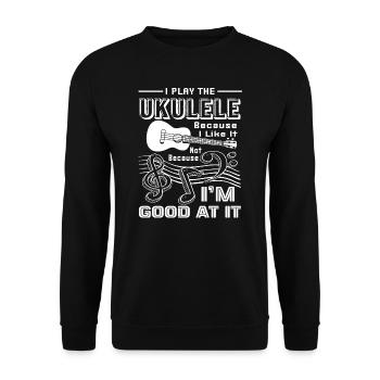 Ukulele I Play Ukulele Because I Like It - Unisex Sweatshirt - black - Front - Alina (178cm) & Michal (187cm)