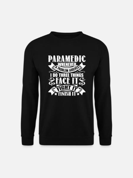 Paramedic Paramedic Solves Problem - Unisex Sweatshirt - black