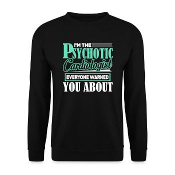 Cardiologist I'm The Psychotic Cardiologist - Unisex Sweatshirt - black - Front - Alina (178cm) & Michal (187cm)