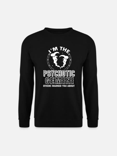 Gemini I'm The Psychotic Gemini - Unisex Sweatshirt - black