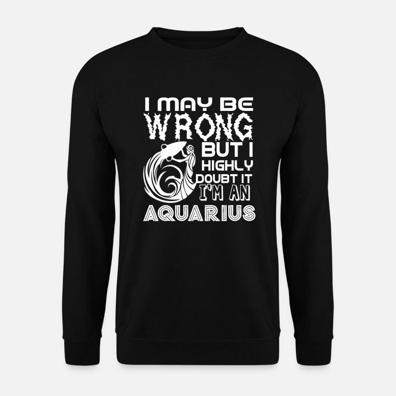 Aquarius I'm An Aquarius - Unisex Sweatshirt - black