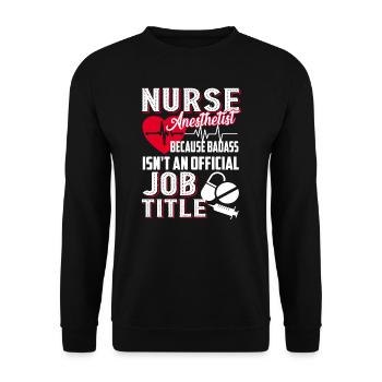 Nurse Anesthetist Nurse Anesthetist Job Title - Unisex Sweatshirt - black - Front - Alina (178cm) & Michal (187cm)