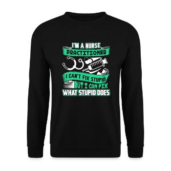 Nurse Practitioner Nurse Practitioner Can't Fix - Unisex Sweatshirt - black - Front - Alina (178cm) & Michal (187cm)