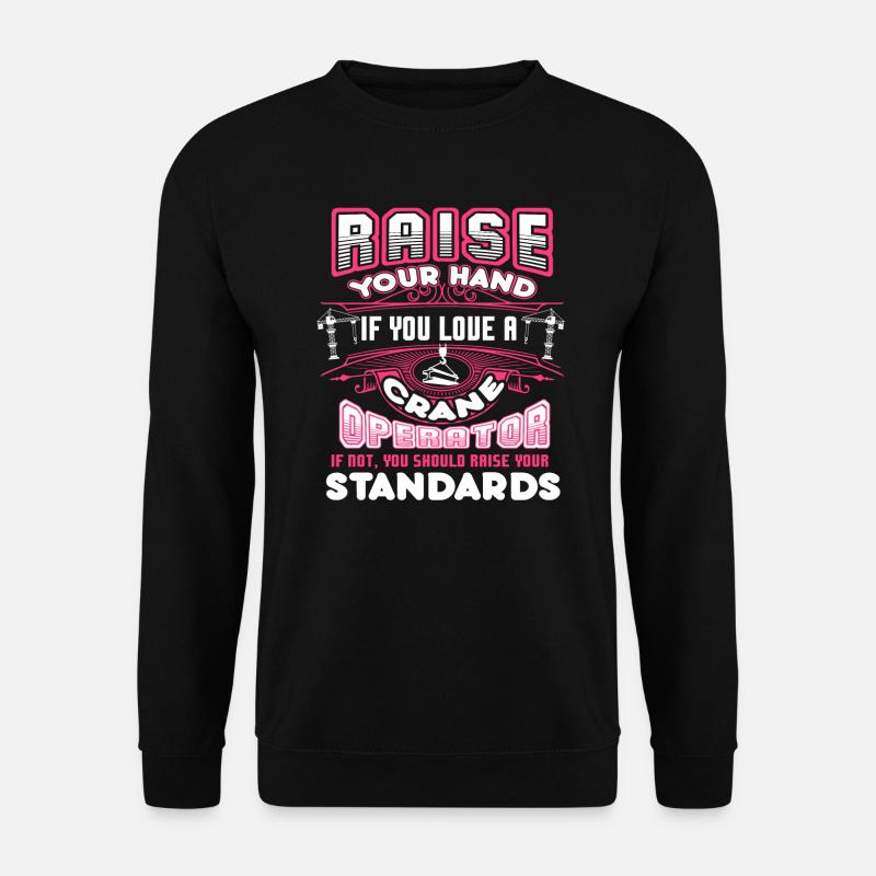 Crane Operator Love A Crane Operator - Unisex Sweatshirt - black