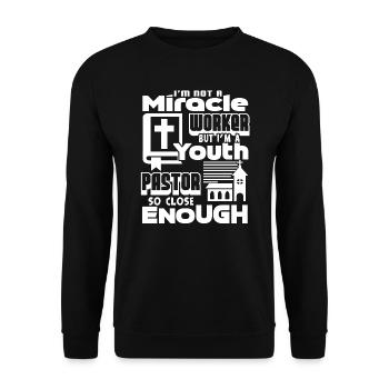 Pastor Pastor Not A Miracle Worker - Unisex Sweatshirt - black - Front - Alina (178cm) & Michal (187cm)