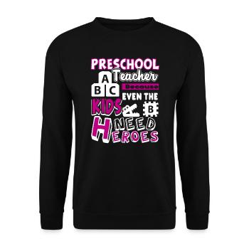 Preschool Teacher Preschool Teacher Heroes - Unisex Sweatshirt - black - Front - Alina (178cm) & Michal (187cm)