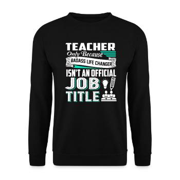 Teacher Teacher Job Title - Unisex Sweatshirt - black - Front - Alina (178cm) & Michal (187cm)