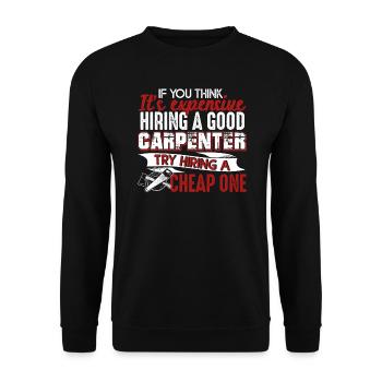 Carpenter I Am A Good Carpenter - Unisex Sweatshirt - black - Front - Alina (178cm) & Michal (187cm)
