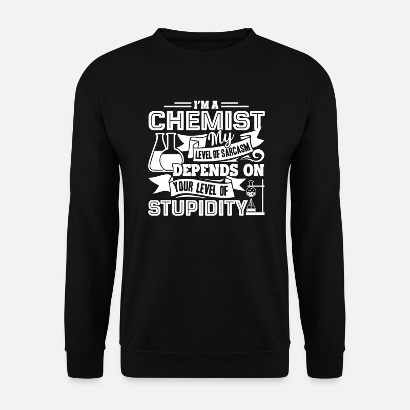 Chemist I'm A Chemist - Unisex Sweatshirt - black