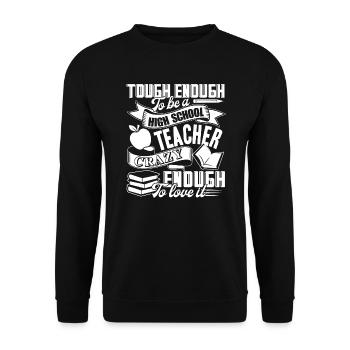 Tough Enough To Be A High School Teacher - Unisex Sweatshirt - black - Front - Alina (178cm) & Michal (187cm)