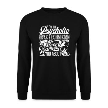 HVAC Technician I'm The Psychotic HVAC Technician - Unisex Sweatshirt - black - Front - Alina (178cm) & Michal (187cm)