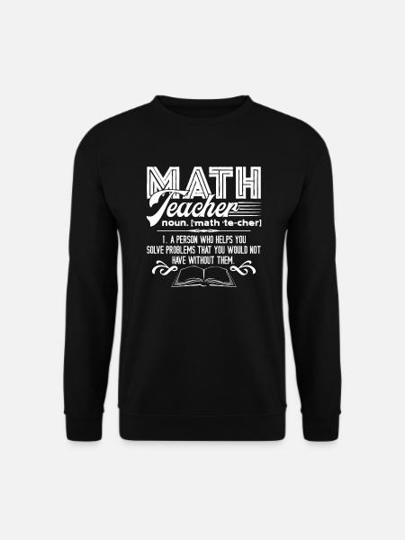 Math Teacher Math Teacher Definition - Unisex Sweatshirt - black