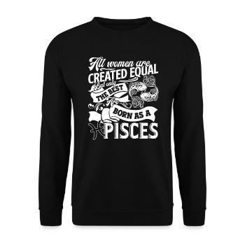 Pisces The Best Are Born As A Pisces - Unisex Sweatshirt - black - Front - Alina (178cm) & Michal (187cm)