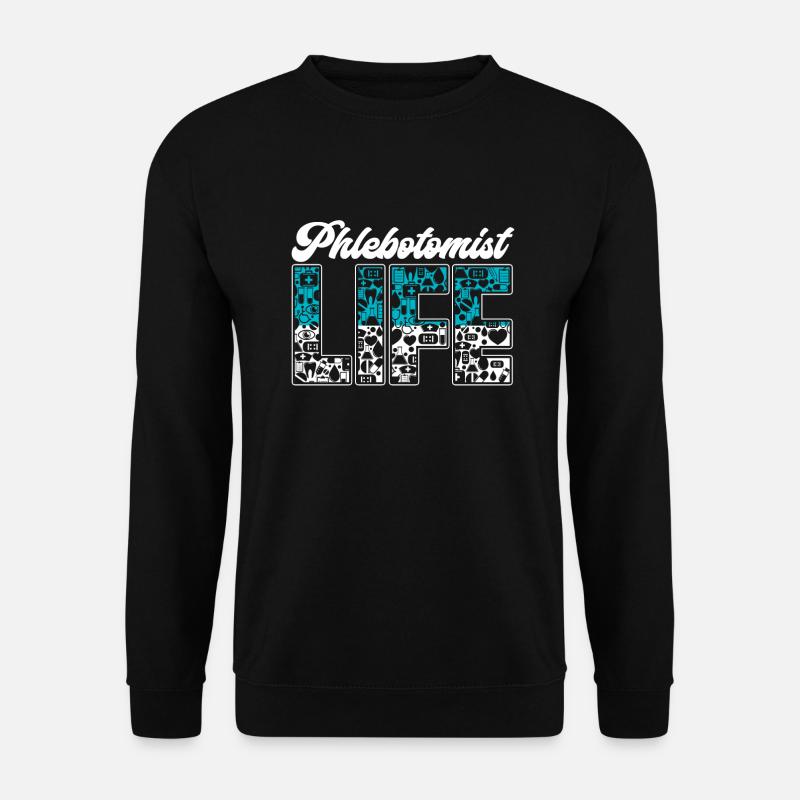 I Love Phlebotomist Life - Unisex Sweatshirt - black