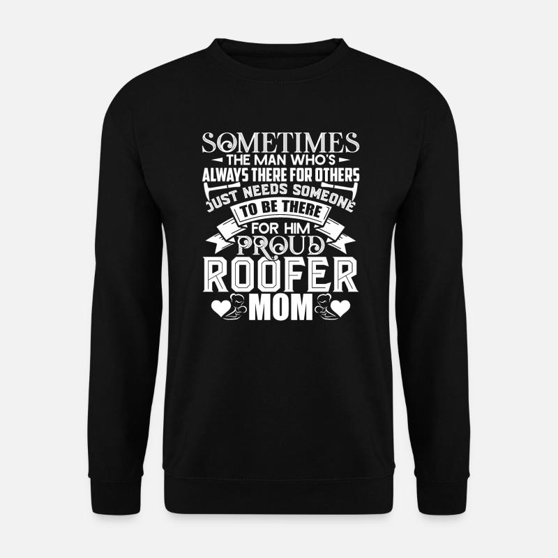 Roofer Proud Roofer Mom - Unisex Sweatshirt - black