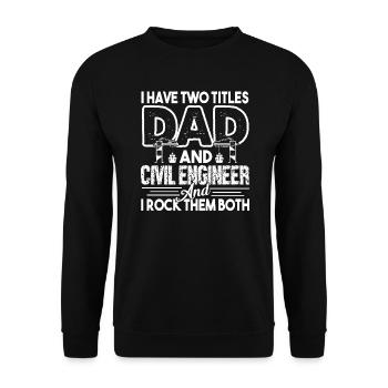 I Have 2 Titles Dad And Civil Engineer - Unisex Sweatshirt - black - Front - Alina (178cm) & Michal (187cm)