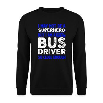 Bus Driver I Am A Bus Driver So Close Enough - Unisex Sweatshirt - black - Front - Alina (178cm) & Michal (187cm)