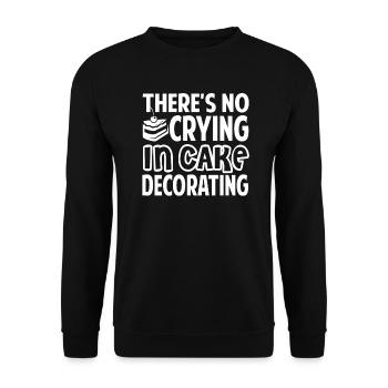 Cake Decorator Theres No Crying In Cake Decorating - Unisex Sweatshirt - black - Front - Alina (178cm) & Michal (187cm)