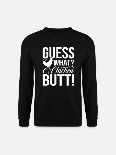 Chicken Guess What Chicken Butt - Unisex Sweatshirt - black