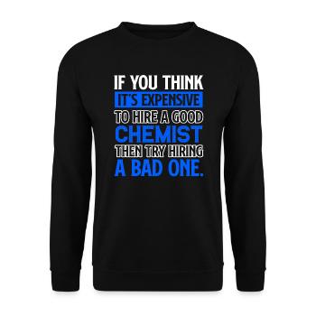 Chemist I Am A Good Chemist - Unisex Sweatshirt - black - Front - Alina (178cm) & Michal (187cm)