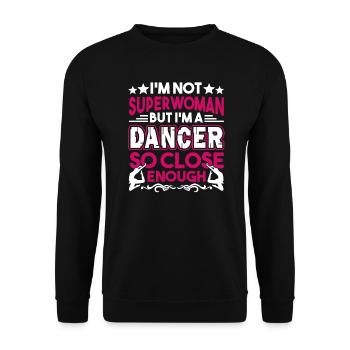 Dancer I'm A Dancer So Close Enough - Unisex Sweatshirt - black - Front - Alina (178cm) & Michal (187cm)