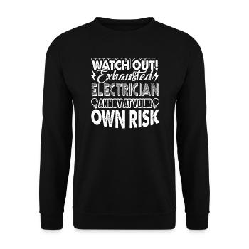 Watch Out Exhausted Electrician Annoy At Your Own - Unisex Sweatshirt - black - Front - Alina (178cm) & Michal (187cm)