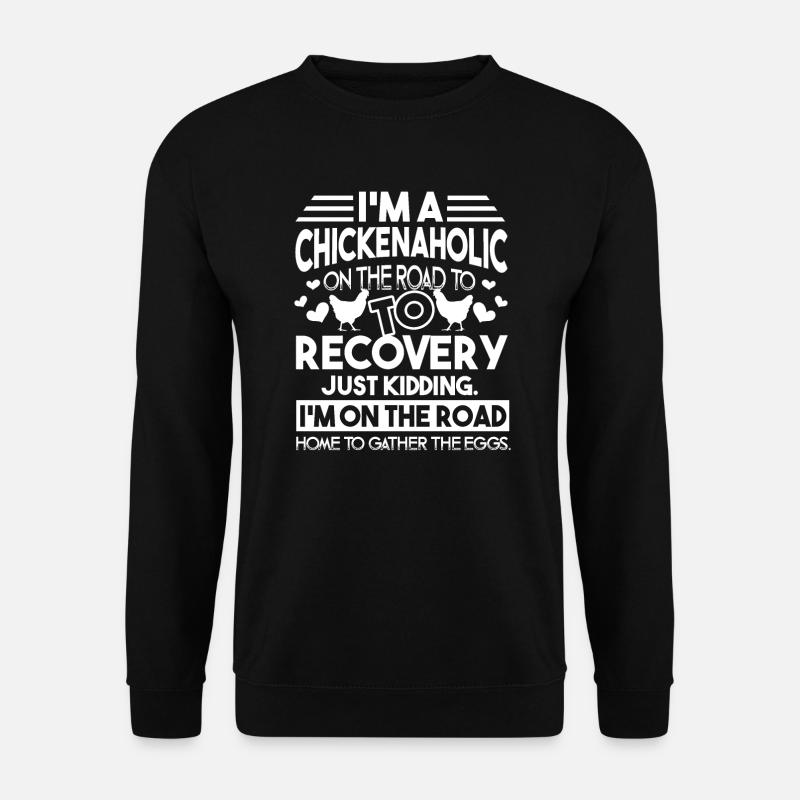 Chicken I'm A Chickenaholic - Unisex Sweatshirt - black