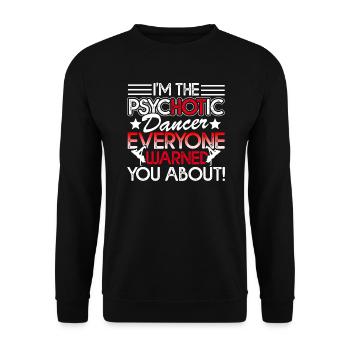 Dancer I'm The Psychotic Dancer - Unisex Sweatshirt - black - Front - Alina (178cm) & Michal (187cm)