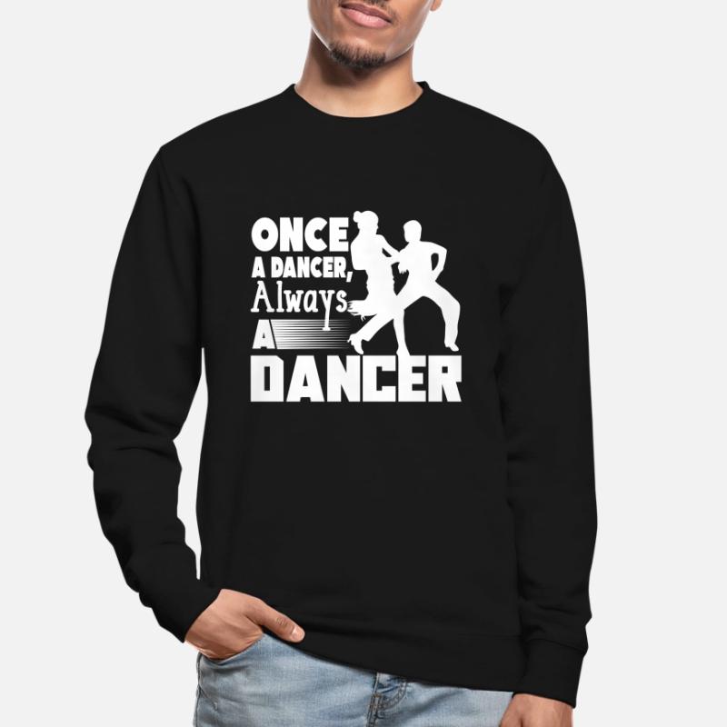 Dancer Once A Dancer Always A Dancer Unisex Sweatshirt