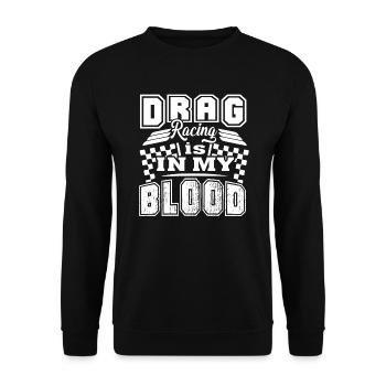 Drag Racer Drag Racing Is In My Blood - Unisex Sweatshirt - black - Front - Alina (178cm) & Michal (187cm)